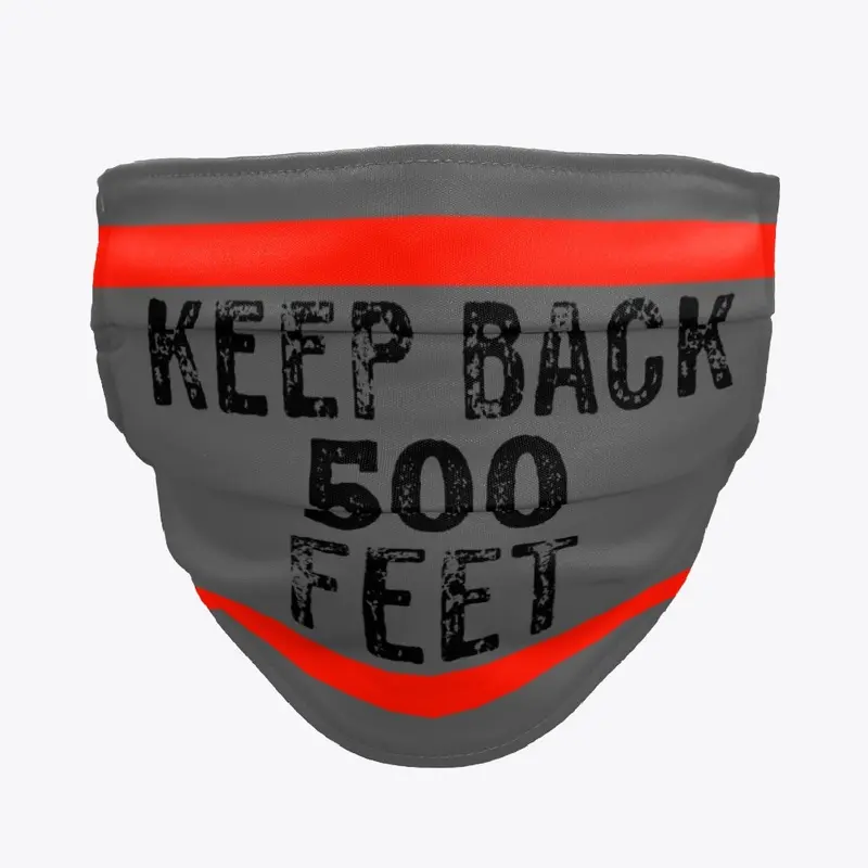 Keep Back 500 Feet Cloth Face Mask